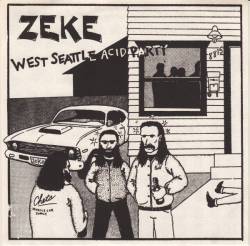 Zeke : West Seattle Acid Party